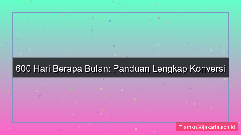 600 hari berapa bulan