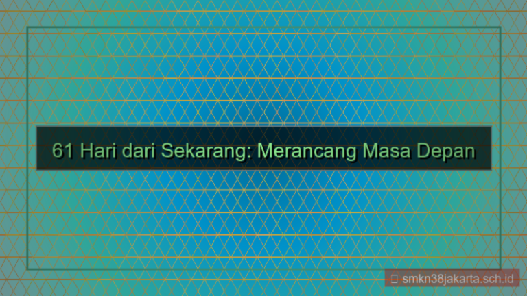 61 hari dari sekarang