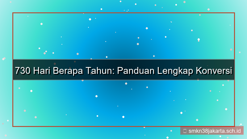 730 hari berapa tahun