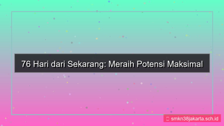 konten 76 hari dari sekarang