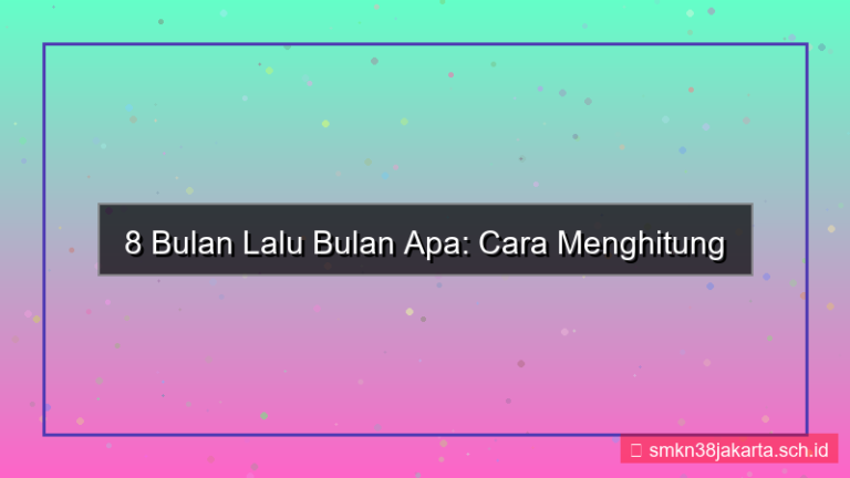 gambar 8 bulan yang lalu bulan apa