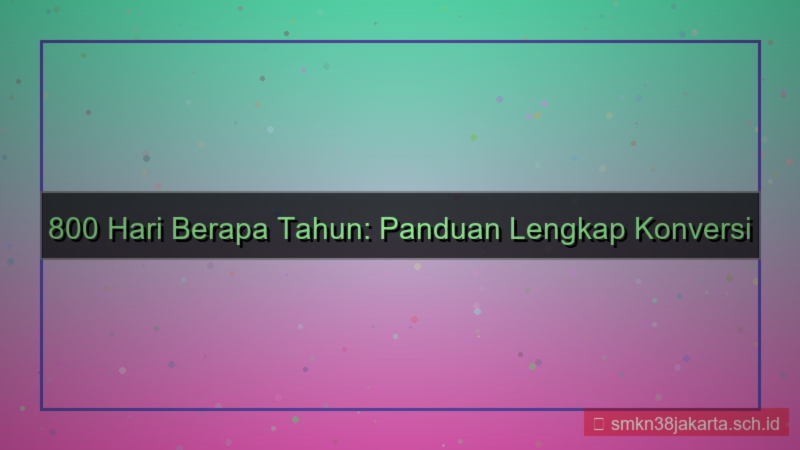 tampilan 800 hari berapa tahun