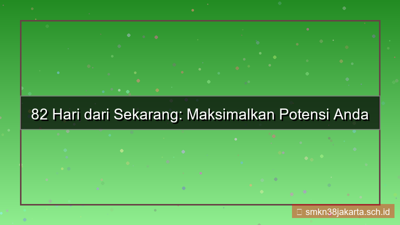 desain 82 hari dari sekarang