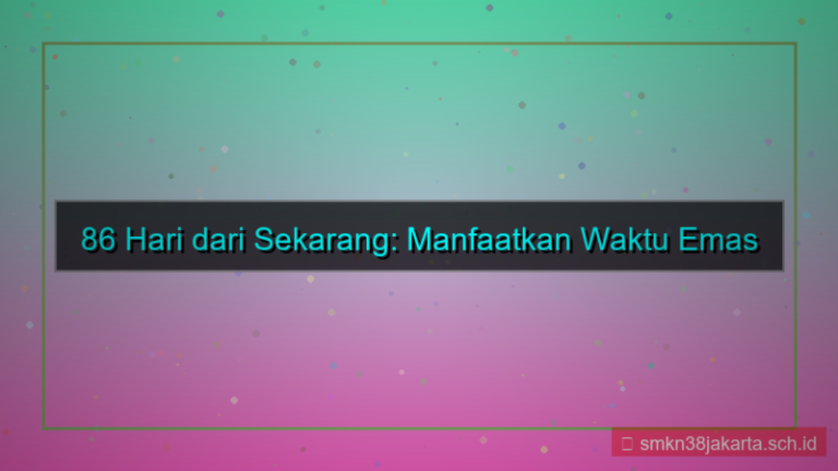 visual 86 hari dari sekarang