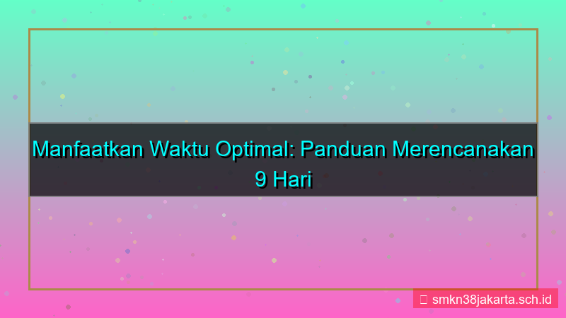 tampilan 9 hari dari sekarang