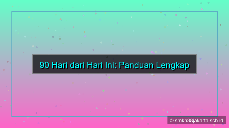gambar 90 hari dari hari ini