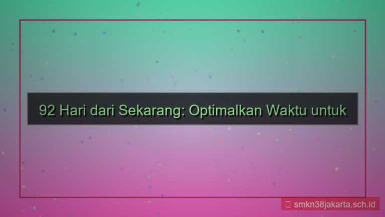 92 hari dari sekarang