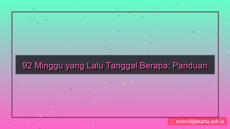 92 minggu yang lalu tanggal berapa
