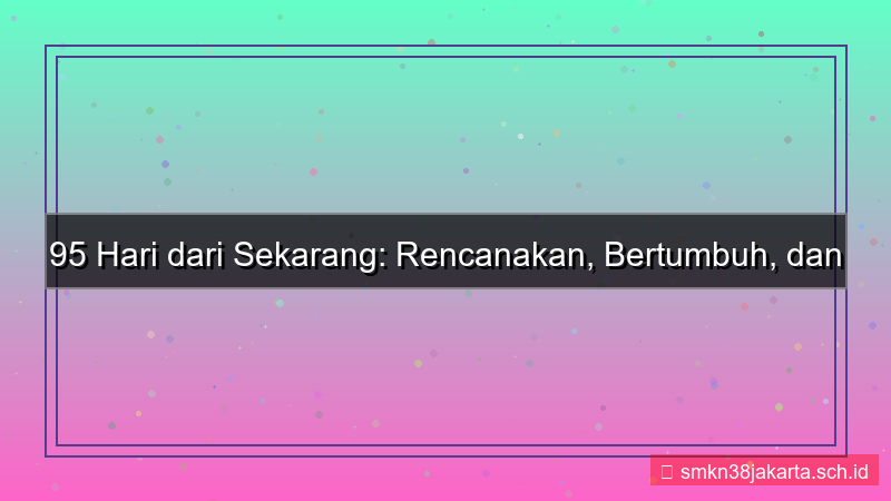 gambar 95 hari dari sekarang