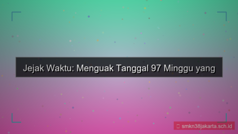 desain 97 minggu yang lalu tanggal berapa