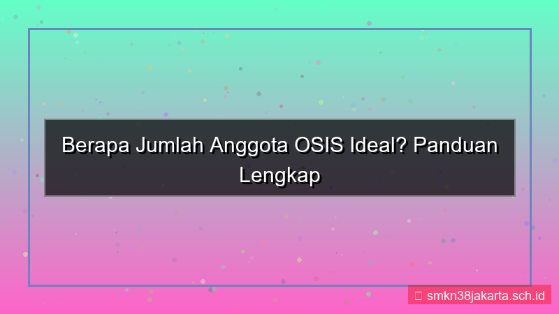 tampilan anggota osis ada berapa