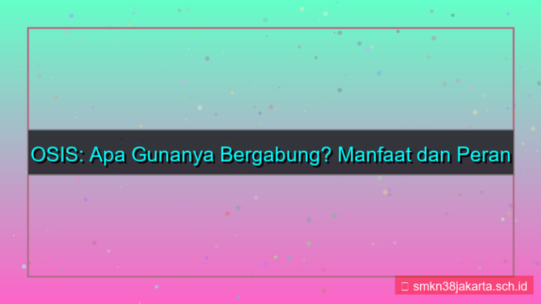 desain apa gunanya osis