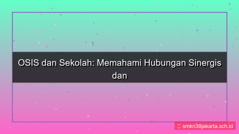 desain apa hubungan osis dengan sekolah