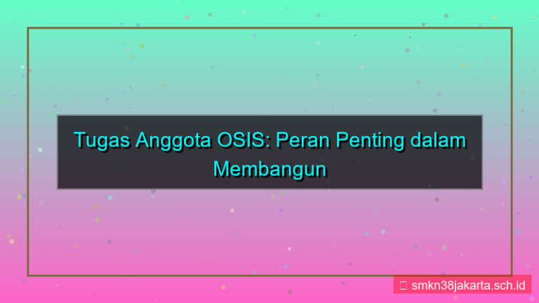 konten apa tugas anggota osis