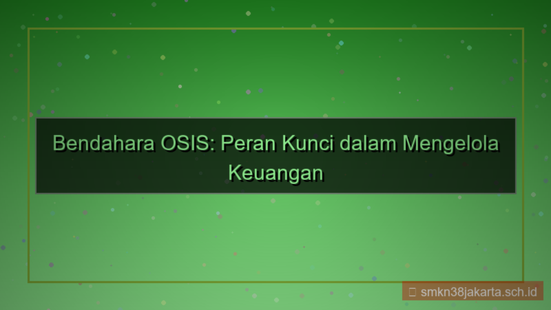 apa tugas bendahara osis