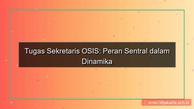 tampilan apa tugas sekretaris osis