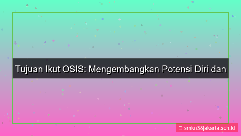 apa tujuan ikut osis
