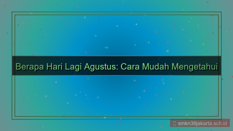 gambar berapa hari lagi agustus