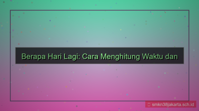 tampilan berapa hari lagi