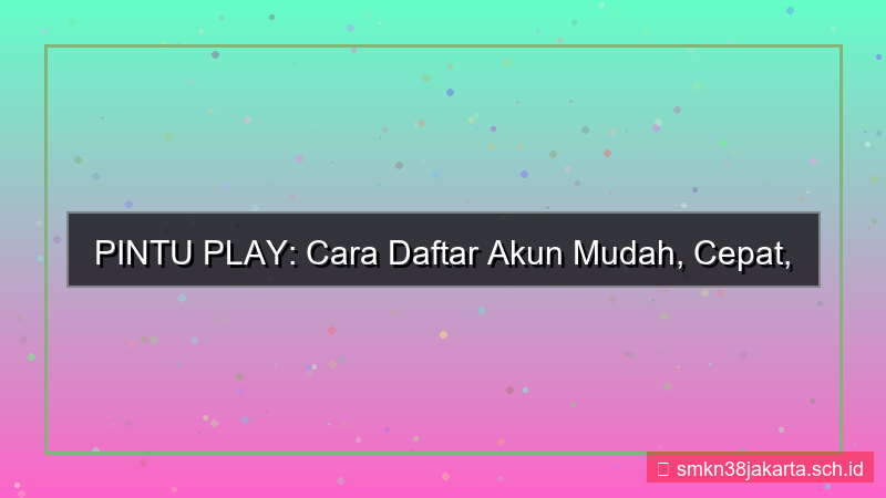 cara daftar akun PINTU PLAY mudah