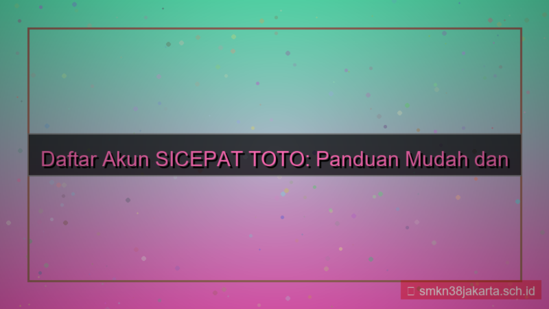 tampilan cara daftar akun SICEPAT TOTO mudah