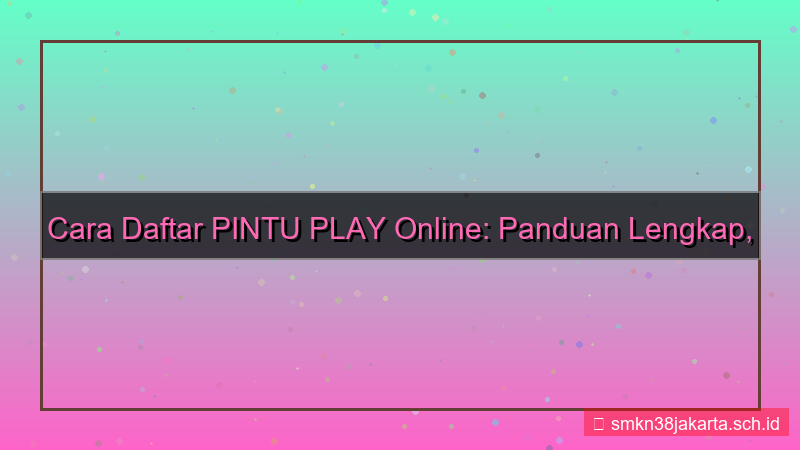 visual cara daftar PINTU PLAY online