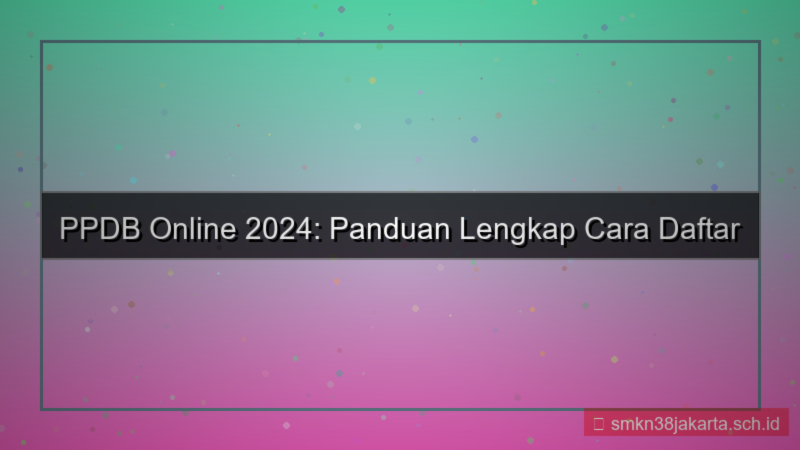 konten cara daftar ppdb online