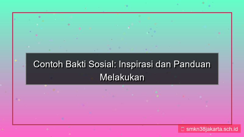 gambar contoh bakti sosial