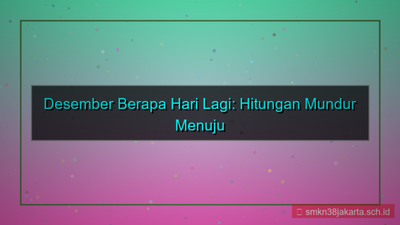 tampilan desember berapa hari lagi