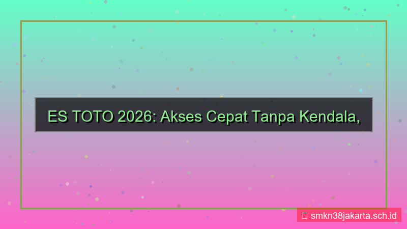 tampilan ES TOTO akses cepat tanpa kendala 2026