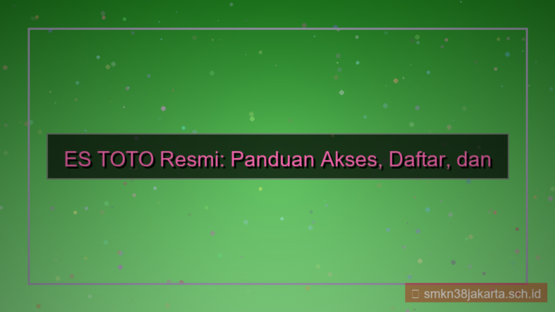 desain ES TOTO akses daftar dan login resmi