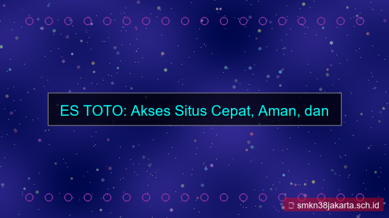 ES TOTO akses situs cepat tanpa blokir