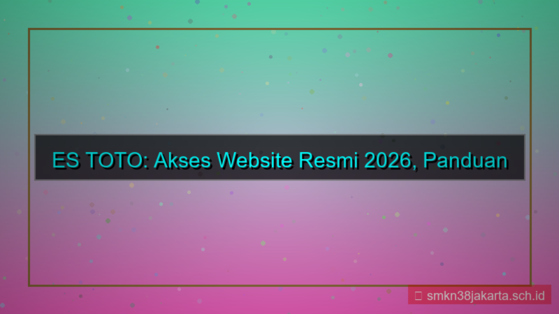 konten ES TOTO akses website resmi 2026