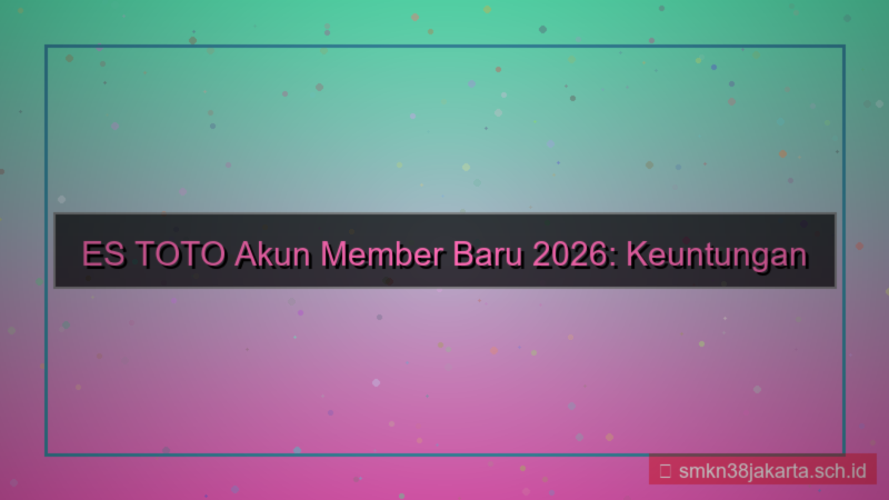 desain ES TOTO akun member baru 2026
