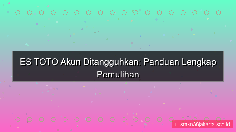 ilustrasi ES TOTO akun suspend pemulihan