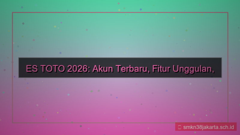 tampilan ES TOTO akun terbaru 2026