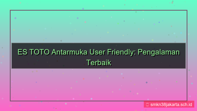 tampilan ES TOTO antarmuka user friendly