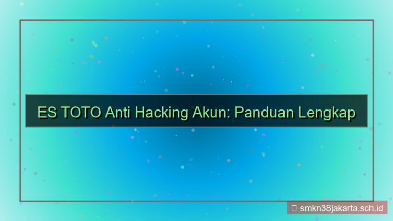 desain ES TOTO anti hacking akun
