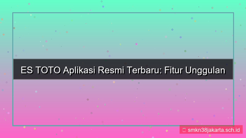 ES TOTO aplikasi resmi terbaru