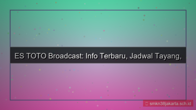 konten ES TOTO broadcast info terbaru