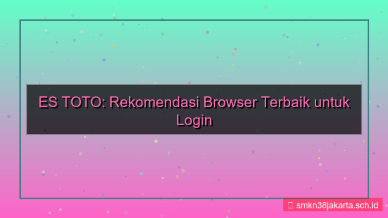ES TOTO browser rekomendasi login