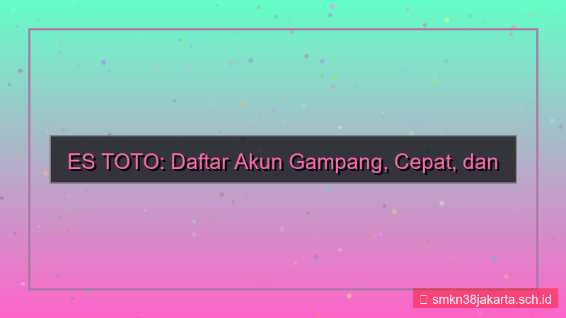 desain ES TOTO daftar akun gampang