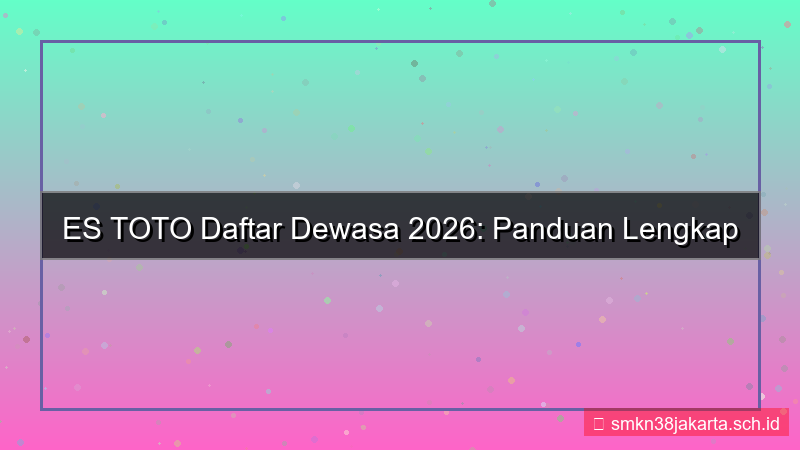 tampilan ES TOTO daftar dewasa 2026