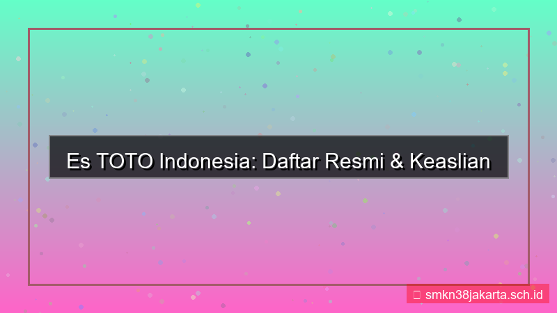 ES TOTO daftar resmi indonesia