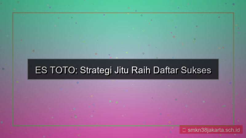 desain ES TOTO daftar sukses 2026