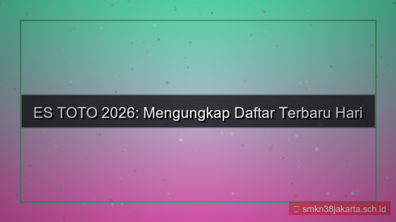 visual ES TOTO daftar terbaru hari ini 2026
