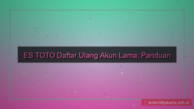 ilustrasi ES TOTO daftar ulang akun lama