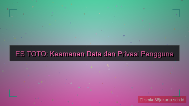 ES TOTO data privasi terjaga