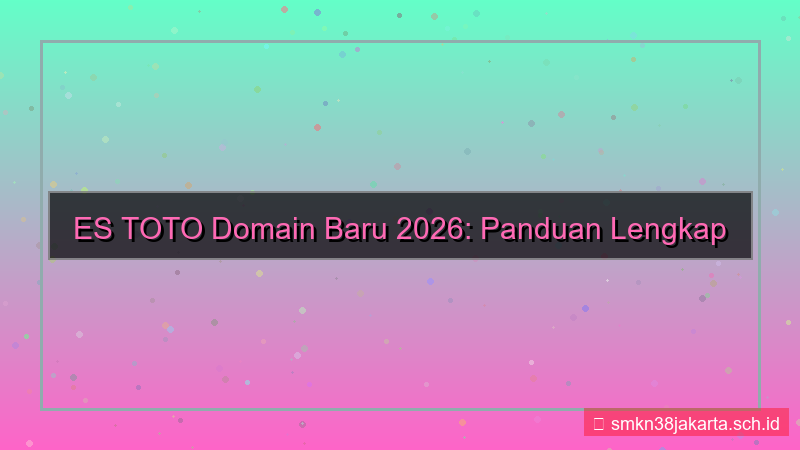 ilustrasi ES TOTO domain baru 2026