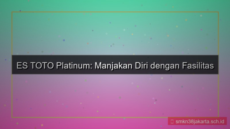 ES TOTO fasilitas akun platinum